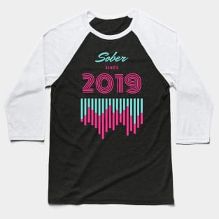 Sober Since 2019 Alcoholic Recovery Baseball T-Shirt